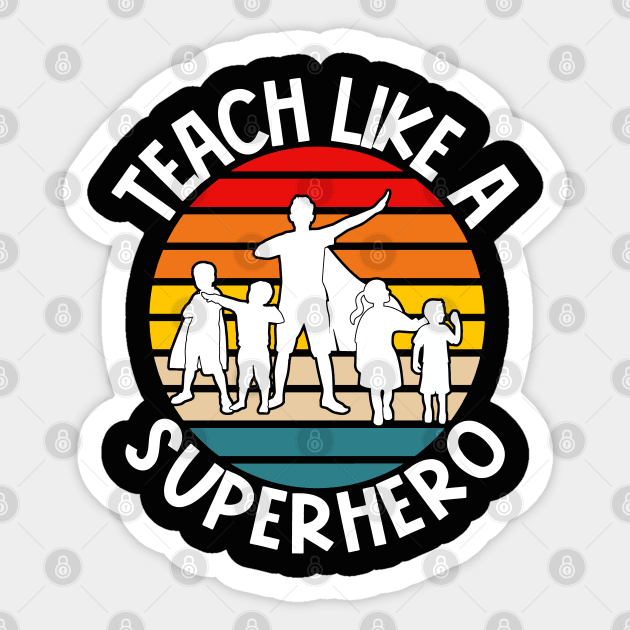 Teach Like A Superhero Sticker by Jas-Kei Designs